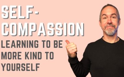 Self-Compassion: Be Kind to Yourself