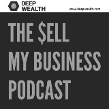 Sell My Business Podcast Deep Wealth logo