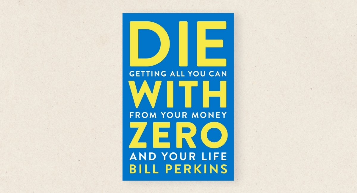 Die With Zero – Bill Perkins