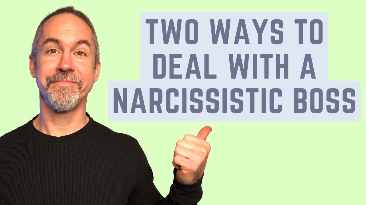 Video Two Ways To Deal With A Narcissistic Boss Paul Strobl Master