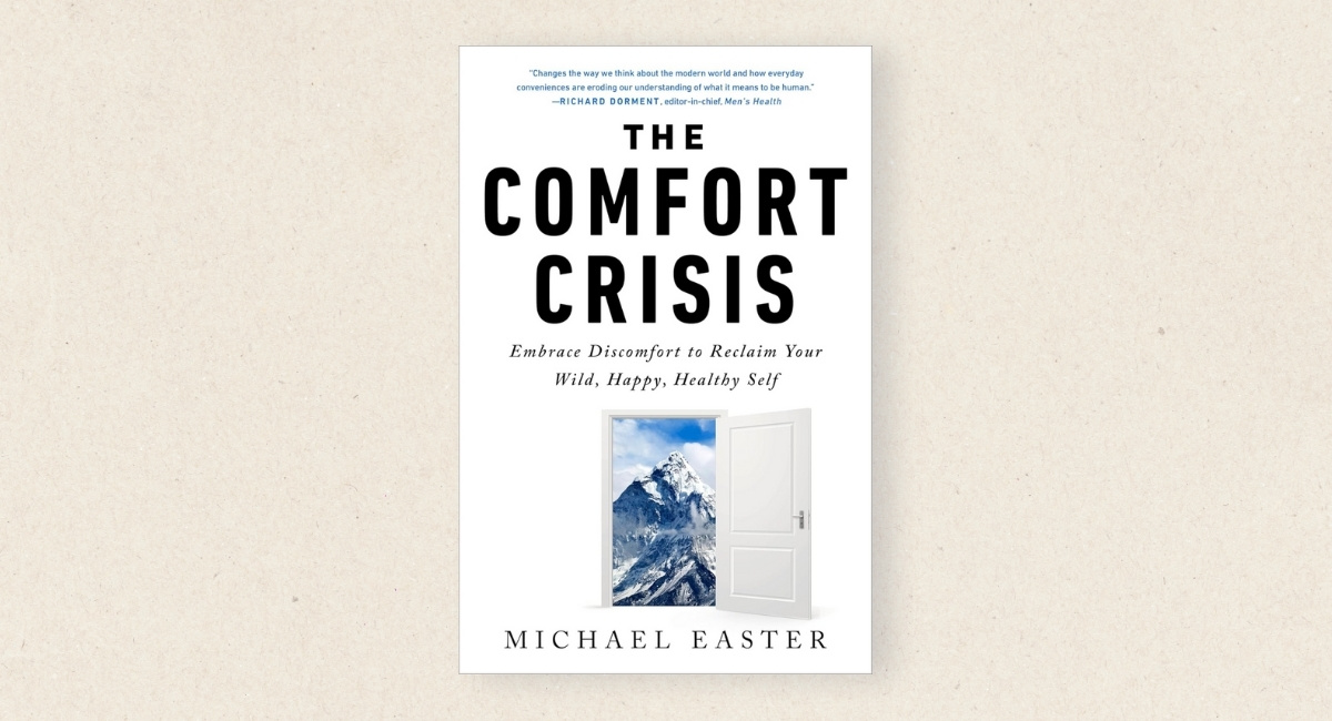 The Comfort Crisis – Michael Easter