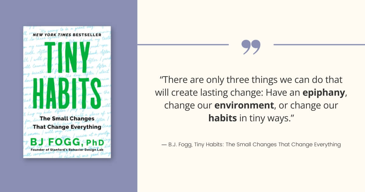 quote from a book Tiny Habits by B.J. Fogg